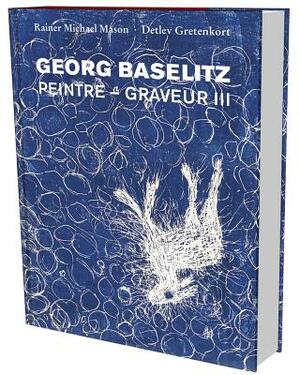 Georg Baselitz: Werkverzeichnis Der Druckgraphik 1983-1989 by Georg Baselitz