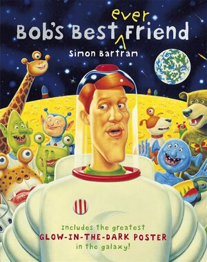 Bob's Best-Ever Friend by Simon Bartram