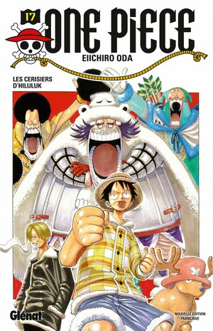 One Piece, Tome 17: Les cerisiers d'Hiluluk by Eiichiro Oda
