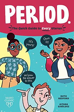 Period.: The Quick Guide to Every Uterus by Ruth Redford
