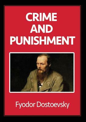 Crime and Punishment by Fyodor Dostoevsky