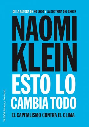 Esto lo cambia todo: El capitalismo contra el clima by Naomi Klein