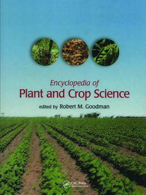 Encyclopedia of Plant and Crop Science (Print) by Robert M. Goodman
