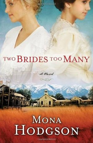 Two Brides Too Many by Mona Hodgson
