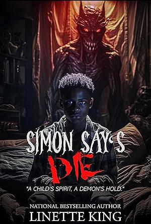 Simon Says Die by Linette King