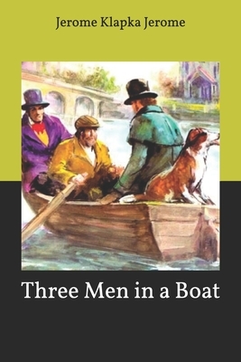 Three Men in a Boat by Jerome K. Jerome