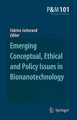 Emerging Conceptual, Ethical and Policy Issues in Bionanotechnology by 