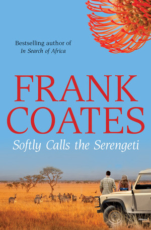 Softly Calls the Serengeti by Frank Coates