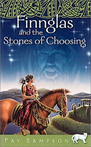 Finnglas and the Stones of Choosing by Fay Sampson