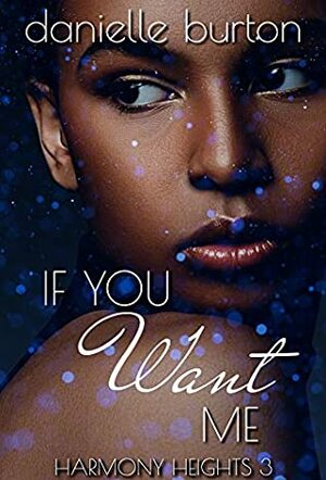 If You Want Me (Harmony Heights Book 3) by Danielle Burton