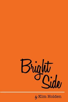 Bright Side by Kim Holden