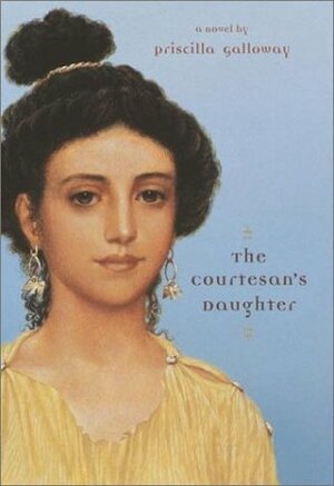 The Courtesan's Daughter by Priscilla Galloway