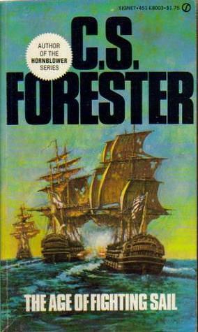 The Age of Fighting Sail by C.S. Forester, C.S. Forester