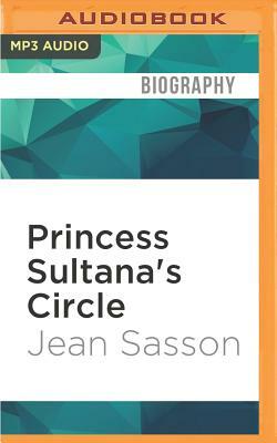 Princess Sultana's Circle by Jean Sasson