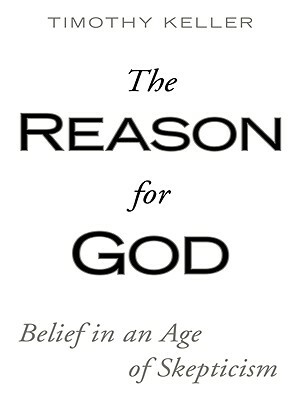 The Reason for God: Belief in an Age of Skepticism by Timothy Keller