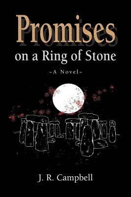 Promises on a Ring of Stone by J. R. Campbell