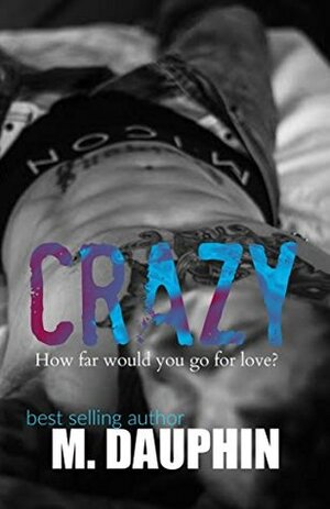 Crazy by M. Piper, M. Dauphin