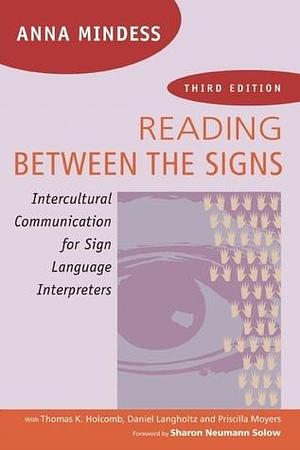 Reading Between the Signs: Intercultural Communication for Sign Language Interpreters 3rd Edition by Anna Mindess, Anna Mindess