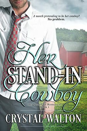 Her Stand-in Cowboy by Crystal Walton