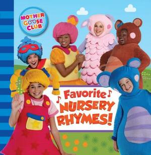 Mother Goose Club: Favorite Nursery Rhymes by Media Lab Books