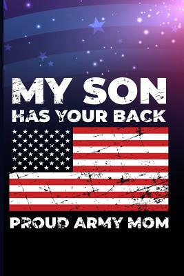 My Son Has Your Back Proud Army Mom by Maxwell