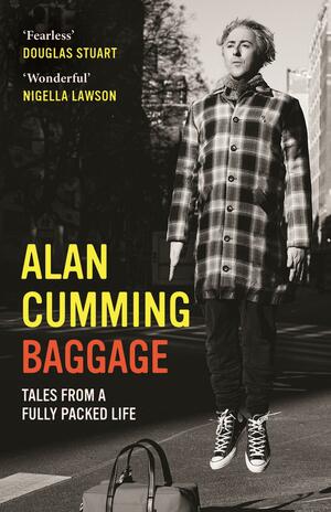 Baggage: Tales From A Fully Packed Life by Alan Cumming