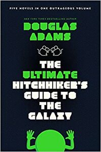 The Hitchiker's Guide to the Galaxy by Douglas Adams
