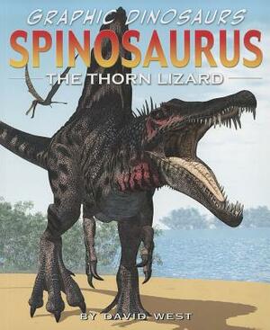 Spinosaurus: The Thorn Lizard by David West