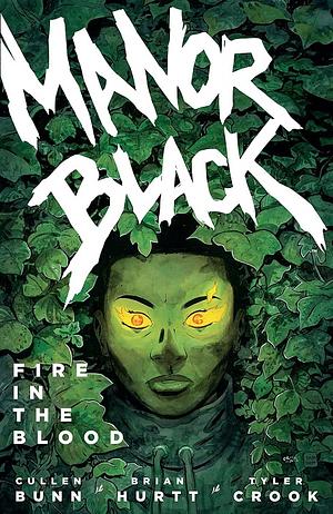 Manor Black, Vol. 2: Fire in the Blood by Cullen Bunn, Brian Hurtt