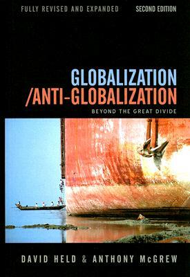 Globalization / Anti-Globalization: Beyond the Great Divide by David Held, Anthony McGrew