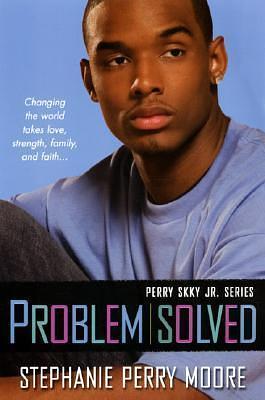 Problem Solved by Stephanie Perry Moore, Stephanie Perry Moore