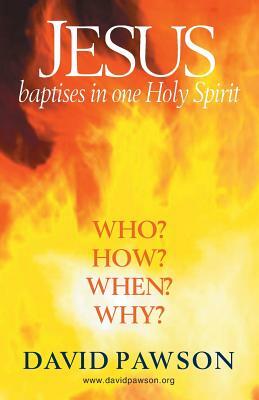 Jesus Baptises in one Holy Spirit by David Pawson