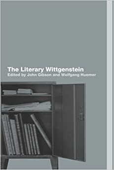 The Literary Wittgenstein by Wolfgang Huemer, John Gibson
