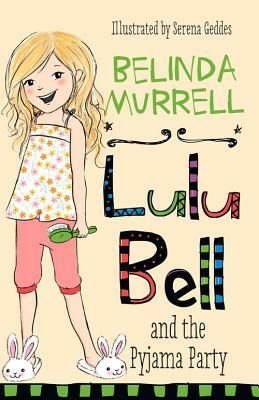 Lulu Bell and the Pyjama Party by Belinda Murrell