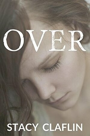 Over by Stacy Claflin