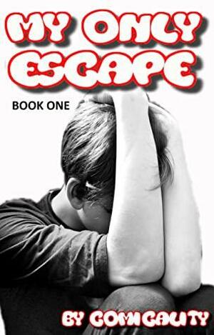 My Only Escape: Book One by Comicality