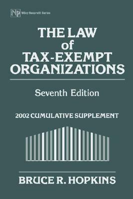 The Law of Tax-Exempt Organizations, 2002 Cumulative Supplement by Bruce R. Hopkins