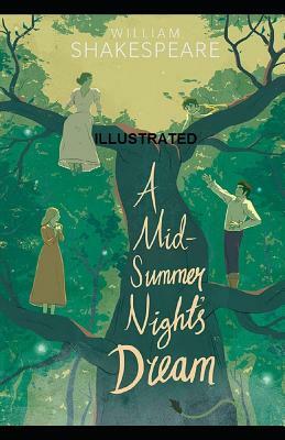 A Midsummer Nights Dream Illustrated by William Shakespeare