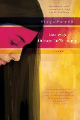 Way Things Look to Me by Roopa Farooki