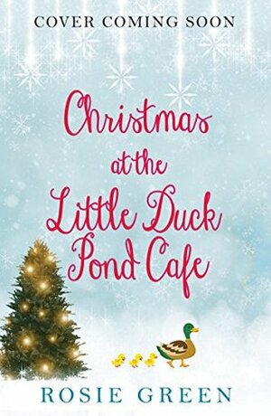 Christmas at The Little Duck Pond Cafe by Rosie Green