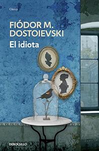 El idiota by Fyodor Dostoevsky