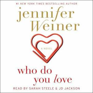 Who Do You Love by Jennifer Weiner