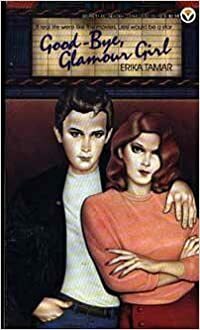 Goodbye Glamour Girl by Erika Tamar