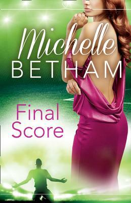 Final Score: The Beautiful Game by Michelle Betham