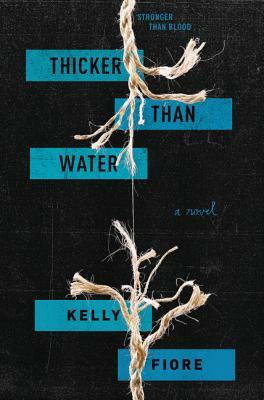 Thicker Than Water by Kelly Fiore