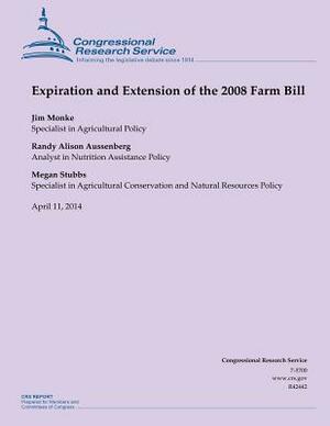 Expiration and Extension of the 2008 Farm Bill by Jim Monke, Randy Alison Aussenberg, Megan Stubbs