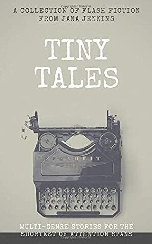 Tiny Tales by Jana Jenkins