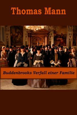 Buddenbrooks Verfall einer Familie by Thomas Mann