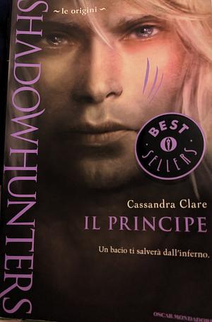 Il Principe- shadowhunters#5 by Cassandra Clare