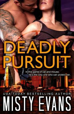 Deadly Pursuit by Misty Evans